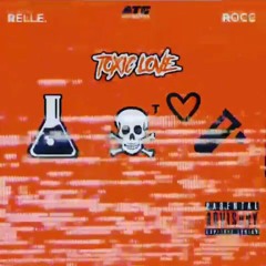 "Rocc x Relle" - Toxic Love