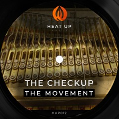 The Checkup - The Movement (Original Mix) [Preview] HUP012