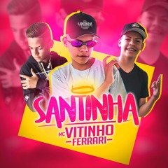 MC Vitinho Ferrari - Santinha (DJ Swat)
