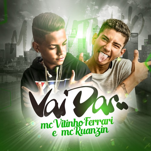 MC Vitinho Ferrari e MC Ruanzin - Vai dar (DJ Marcus Vinicius, Swat e DLN Studio)