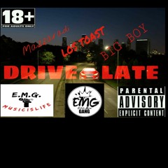 Drive Late[Produced By NY Bangers] - Ft. Mazzaradi, Los Toast, Big Boy