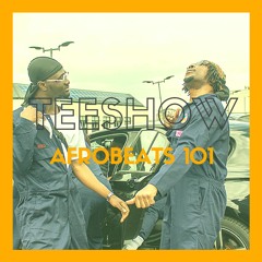 Afrobeats 101 Ft. Wizkid, Maleek Berry, Wande Coal, Olamide, Simi, Dami Billz, Sona & Much More