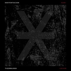 XXXTENTACION - SAD! (TIGERBLOOD Cover)