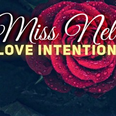 Miss Nel ~ Love Intentions