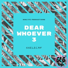 SselecaF - Dear Whoever 3 (Prod. Homage X 808Lyfe Productions&Promo)