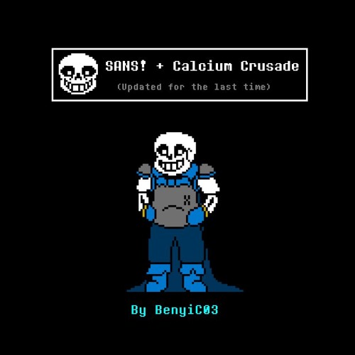 [Undertale AU - Underswap] SANS! + Calcium Crusade (Hopefully updated for the last time)
