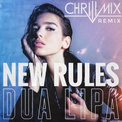 Dua Lipa - New Rules (Chrillmix Remix)