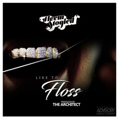 Like To Floss - (Prod.  By The Architect)