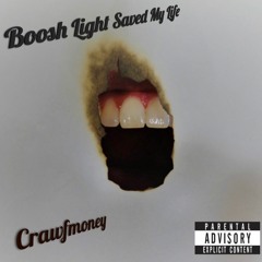Boosh Light Saved My Life (prod. Boosh Boyz)