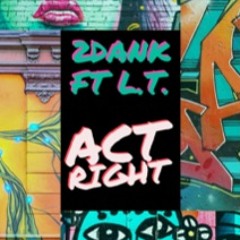 Act Right ft. LA,MAIN