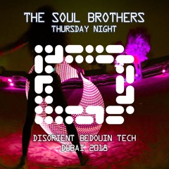 THE SOUL BROTHERS - Thursday Night - Disorient Bedouin Tech - Dubai 2018