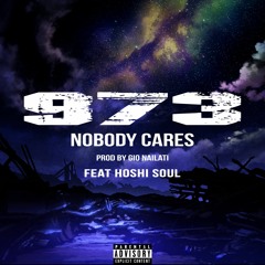 973, Hoshi Soul - Nobody Cares (Prod. By Gio Nailati)