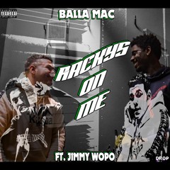 BallaMac ft. Jimmy Wopo "Racky's on me" RIP WOPO