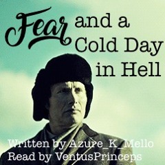 Fear and a Cold Day in Hell