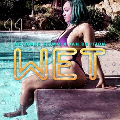 Wet ft. Jah Caution