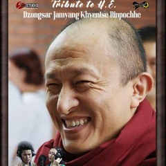 Tribute to Dzongsar Jamyang Khyentse Rinpochhe_Pinky & Sonam Wangdi(5Mb-Studio)