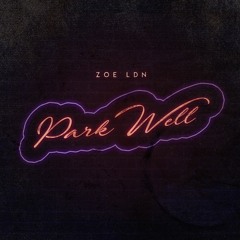 ZoeLDN - Park Well ( @ZoeLDN)