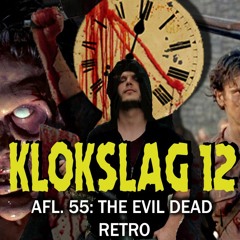 55. The Evil Dead Retro (W/ Jonas Govaerts)