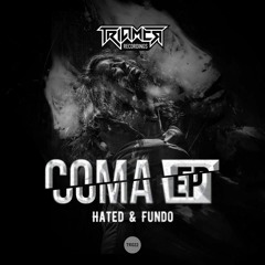 Hated & Fundo - Coma EP (OUT NOW)