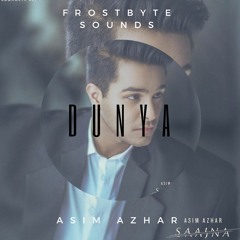 Dunya By Asim Azhar