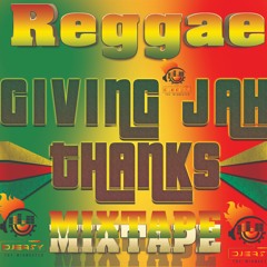 REGGAE GIVING JAH THANKS MIXTAPE  MIX BY DJEASY