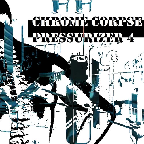 Chrome Corpse = Your Body
