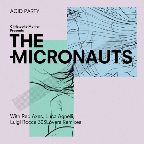 Premiere | The Micronauts - Acid Party (Luca Agnelli Remix) | TU Instagram @ trueundergroundtu