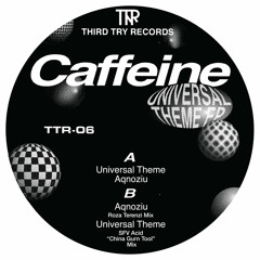 Caffeine - Universal Theme (SFV Acid China Gurn Tool Mix) [Third Try Records]
