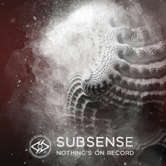 Subsense - Nothings On Record