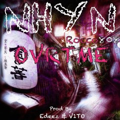 NHYN - OVRTME ft. Rocco808 (prod by Edeez & V1T0)