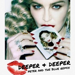 Madonna - Deeper And Deeper (Peter & The Blue Remix)