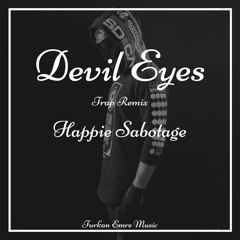 Hippie Sabotage - Devil Eyes [Furkan Emre Trap Remix]