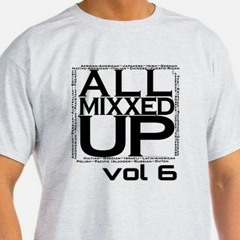 All Mixxed Up Vol 6