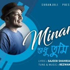 Shudhu Tumi Minar Bangla New Song 2018