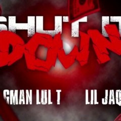 LilScoopy1800 - Shut It Down ft Gman Lul T  NBN Lil Jaq.mp3