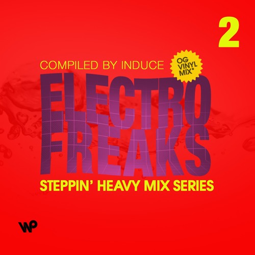 Steppin' Heavy Mix Series #2: Electro Freaks