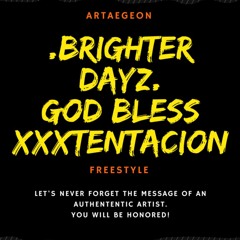 Brighter Day'z Freestyle..(XXXTENTACION R.I.P X)