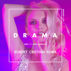 ABBY Feat. Mike Diamondz  - Drama (Robert Cristian Remix)