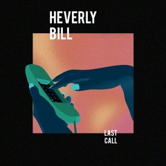 Heverly Bill - Last Call (EP out 27/06)