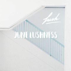 June Lushness
