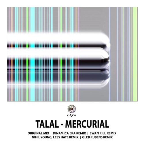 PREMIERE : Talal - Mercurial (Nihil Young, Less Hate Remix) [DAR]
