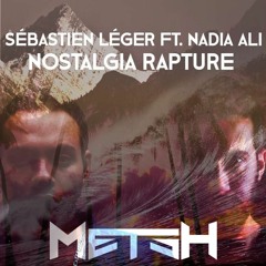 FREE DOWNLOAD: Sébastien Léger ft. Nadia Ali - Nostalgia Rapture (METSH Remix) [Sweet Space]