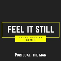 Portugal. The Man - Feel It Still (Allan Sunders Remix)[FREE WAV DOWNLOAD]