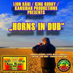 King Rubby - "Horns In Dub" (Lion Räbi vocals version)(Kansidah Productions)