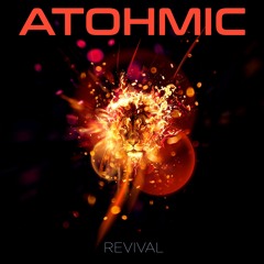 Atohmic - Revival (#1 Beatport top 100 Releases)