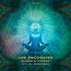 Saurus & Youzer - Life Encounter (Ft. DJ Korpora) [FREE]