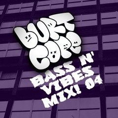 BURT COPE - BASS N' VIBES MIX! 04