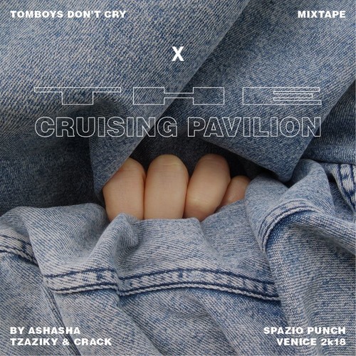 The Cruising Pavilion mixtape by ASHASHA + TZAZIKY & CRACK