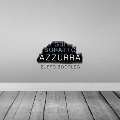 Gui Boratto - Azzurra (Zuffo Bootleg)