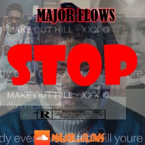 MajorFlows - Stop (RIP XXXTENTACION)